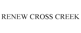 RENEW CROSS CREEK