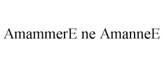 AMAMMERE NE AMANNEE