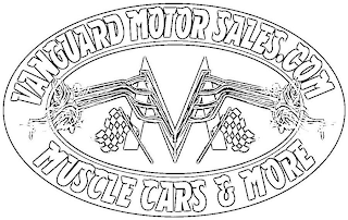 VANGUARD MOTOR SALES.COM VM MUSCLE CARS & MORE