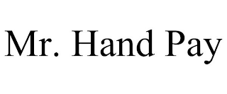 MR. HAND PAY