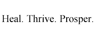 HEAL. THRIVE. PROSPER.