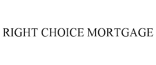 RIGHT CHOICE MORTGAGE