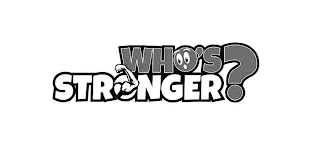 WHO'S STRONGER?