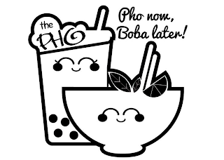 THE PHO PHO NOW, BOBA LATER!