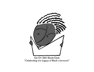 GO ON GIRL! BOOK CLUB "CELEBRATING THE LEGACY OF BLACK LITERATURE"