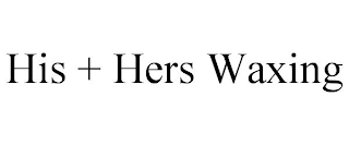 HIS + HERS WAXING