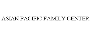 ASIAN PACIFIC FAMILY CENTER