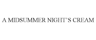 A MIDSUMMER NIGHT'S CREAM