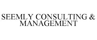 SEEMLY CONSULTING & MANAGEMENT