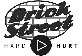 BRICK STREET HARD HURT