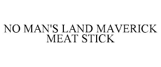 NO MAN'S LAND MAVERICK MEAT STICK