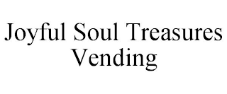 JOYFUL SOUL TREASURES VENDING