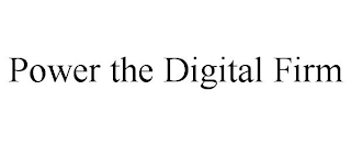 POWER THE DIGITAL FIRM