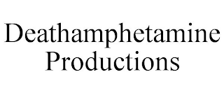 DEATHAMPHETAMINE PRODUCTIONS