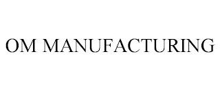 OM MANUFACTURING