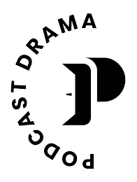 P PODCAST DRAMA