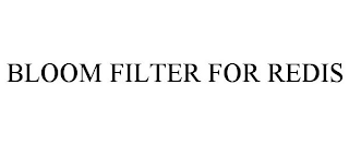 BLOOM FILTER FOR REDIS