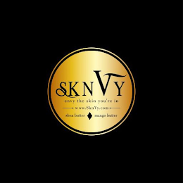 SKNVY ENVY THE SKIN YOU'RE IN WWW.SKNVY.COM SHEA BUTTER  MANGO BUTTER