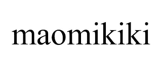 MAOMIKIKI