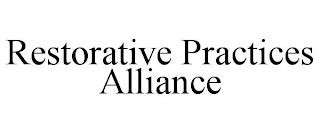 RESTORATIVE PRACTICES ALLIANCE