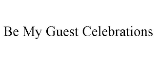 BE MY GUEST CELEBRATIONS