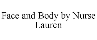 FACE AND BODY BY NURSE LAUREN