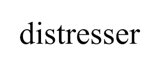 DISTRESSER