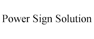 POWER SIGN SOLUTION