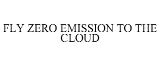 FLY ZERO EMISSION TO THE CLOUD