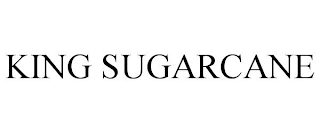 KING SUGARCANE