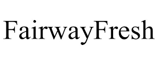 FAIRWAYFRESH