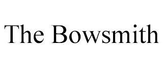 THE BOWSMITH