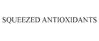 SQUEEZED ANTIOXIDANTS