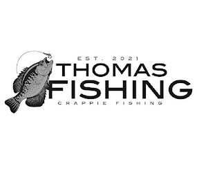 EST. 2021 THOMAS FISHING CRAPPIE FISHING