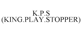 K.P.S (KING.PLAY.STOPPER)