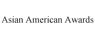 ASIAN AMERICAN AWARDS
