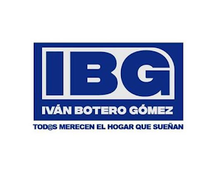 IBG IVÁN BOTERO GÓMEZ TOD@S MERECEN EL HOGAR QUE SUEÑAN