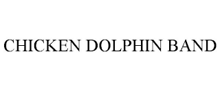 CHICKEN DOLPHIN BAND