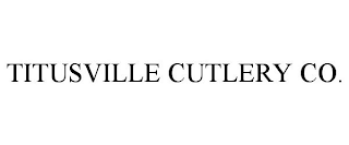 TITUSVILLE CUTLERY CO.