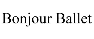 BONJOUR BALLET