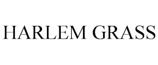 HARLEM GRASS
