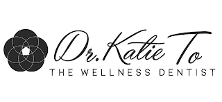 DR. KATIE TO THE WELLNESS DENTIST