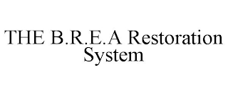 THE B.R.E.A RESTORATION SYSTEM