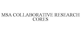 MSA COLLABORATIVE RESEARCH CORES