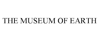 THE MUSEUM OF EARTH