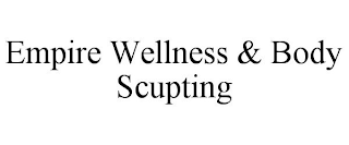 EMPIRE WELLNESS & BODY SCUPTING