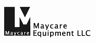 M MAYCARE EQUIPMENT LLC