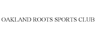 OAKLAND ROOTS SPORTS CLUB