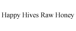 HAPPY HIVES RAW HONEY