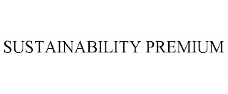 SUSTAINABILITY PREMIUM